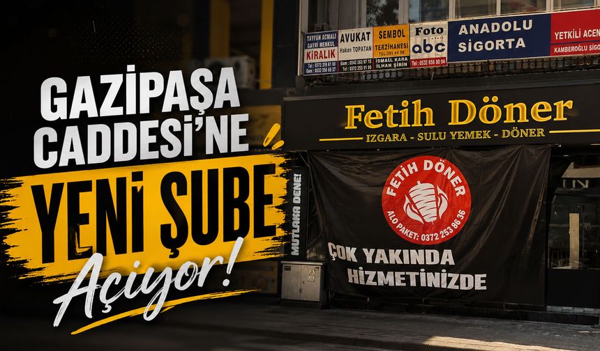 Gazipaşa Caddesi’ne Yeni Şube Açıyor!
