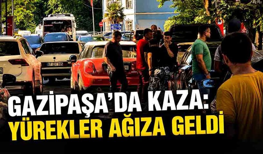 Gazipaşa'da kaza: Yürekler ağıza geldi