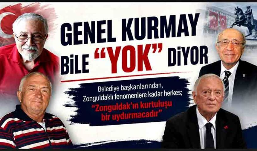 Genel kurmay bile “Yok” diyor