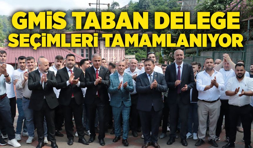 GMİS taban delege seçimleri tamamlanıyor
