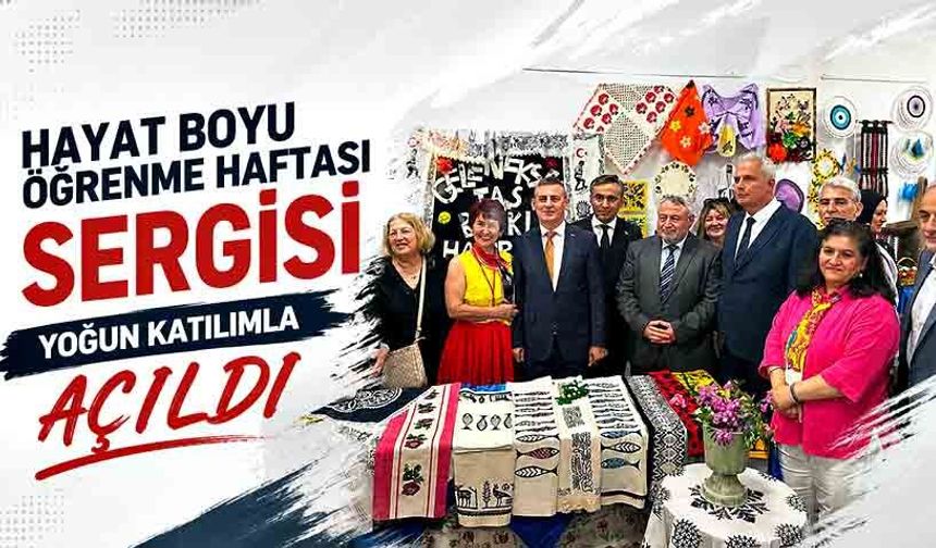 Hayat Boyu Öğrenme Haftası Sergisi yoğun katılımla açıldı