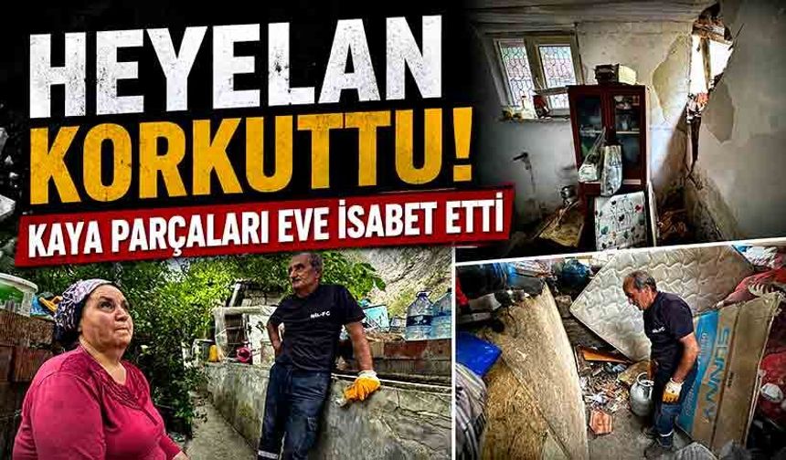 Heyelan korkuttu! Kaya parçaları eve isabet etti