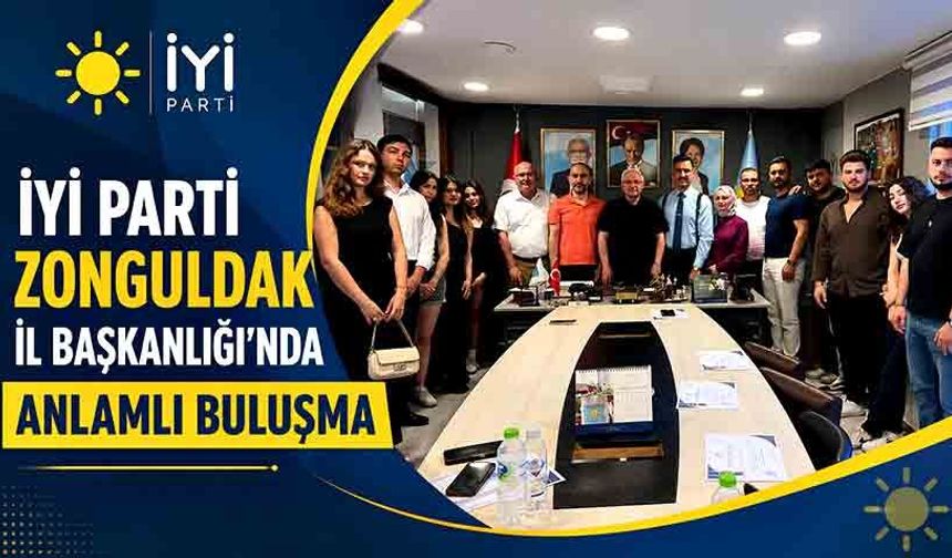 İYİ Parti Zonguldak İl Başkanlığı’nda anlamlı buluşma
