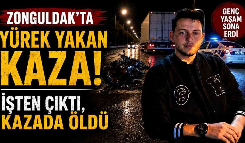 Zonguldak'ta feci kaza! 21 yaşındaki genç hayatını kaybetti