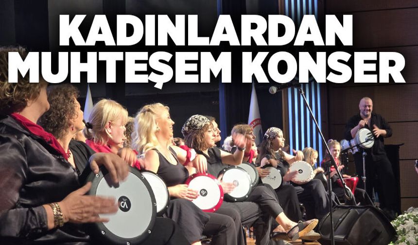 Kadınlardan muhteşem konser