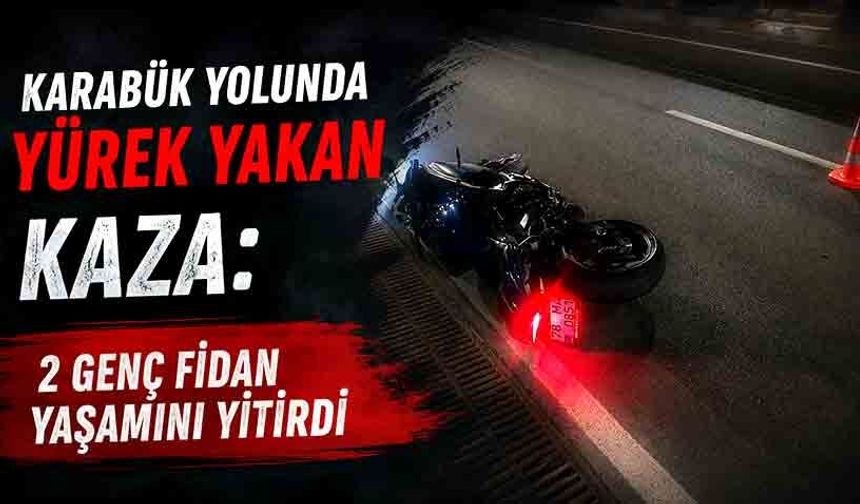 Karabük yolunda yürek yakan kaza: 2 genç fidan yaşamını yitirdi