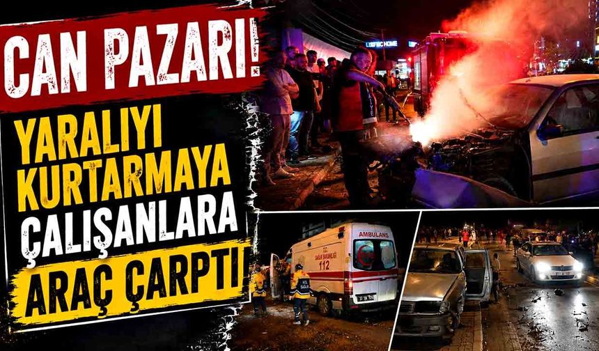Yaralıyı kurtarmaya çalışanlara başka bir araç çarptı : 6 yaralı