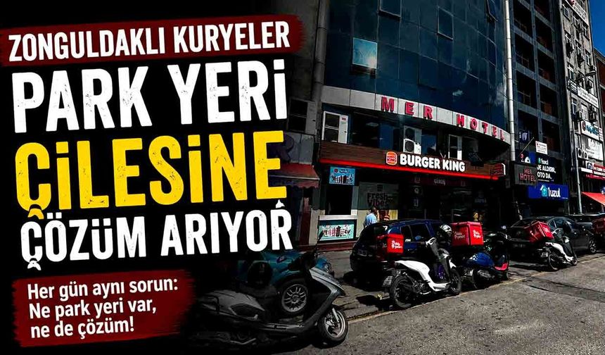 Zonguldaklı Kuryeler Park Yeri Çilesine Çözüm Arıyor