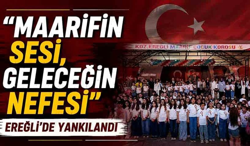“Maarifin Sesi, Geleceğin Nefesi” Kdz. Ereğli’de yankılandı