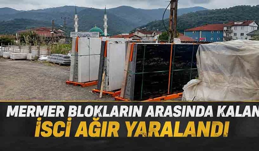 Mermer blokların arasında kalan işçi ağır yaralandı