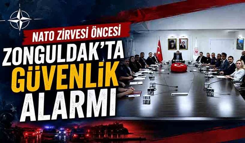 NATO zirvesi öncesi Zonguldak’ta güvenlik alarmı