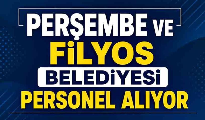 Perşembe ve Filyos belediyesi personel alıyor
