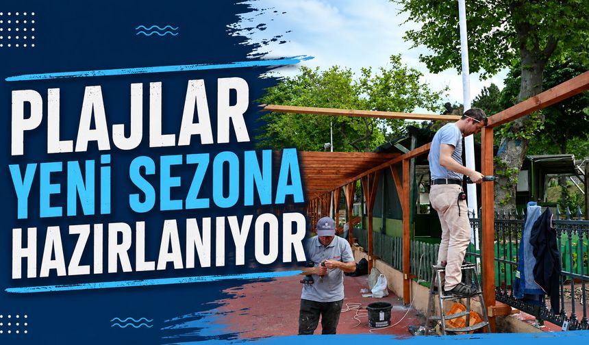 Plajlar yeni sezona hazırlanıyor