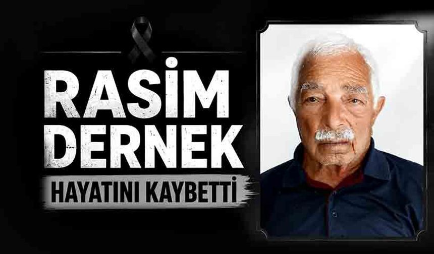 Rasim Dernek hayatını kaybetti