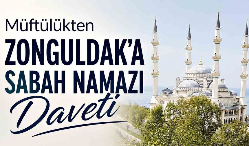 Zonguldak'ta Sabah Namazı Buluşması Düzenleniyor