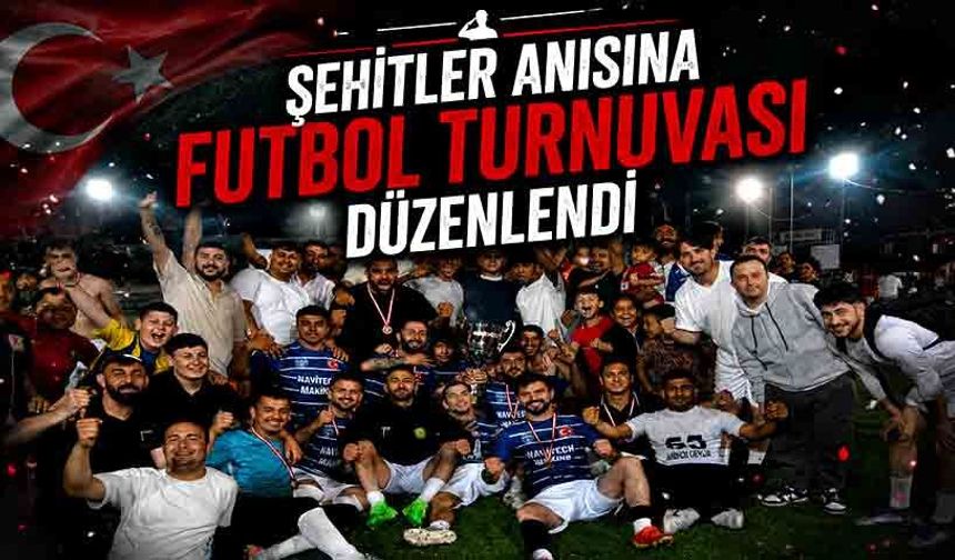 Şehitler anısına futbol turnuvası düzenlendi
