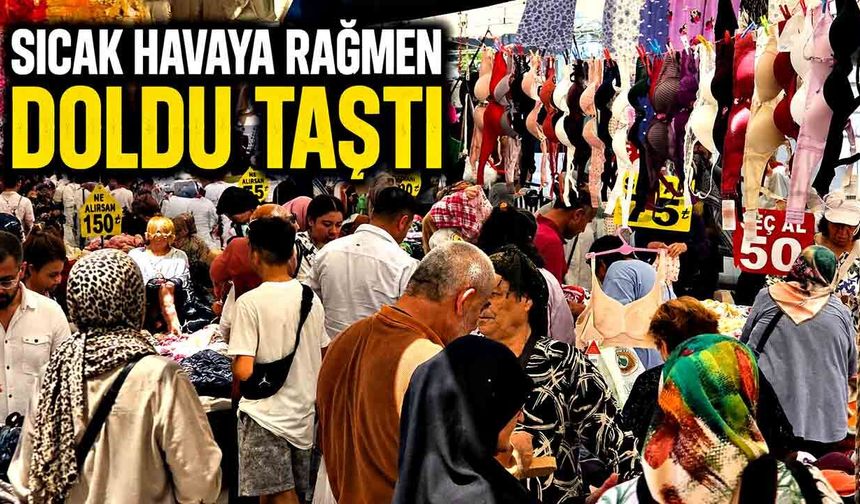 Sıcak havaya rağmen doldu taştı