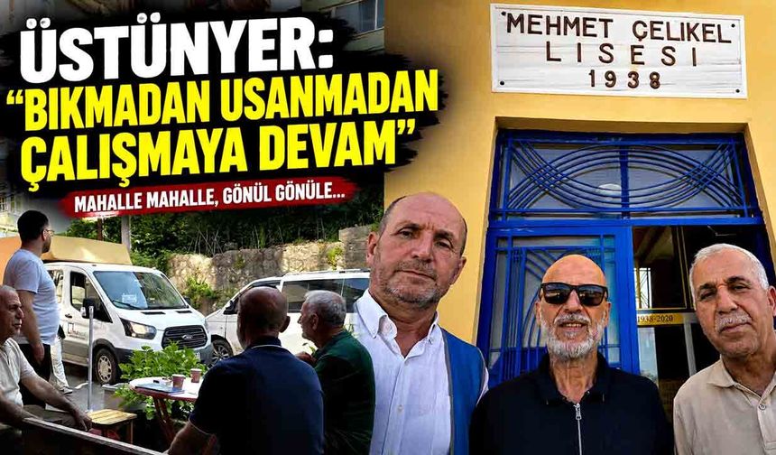 Üstünyer: ‘Bıkmadan usanmadan çalışmaya devam’