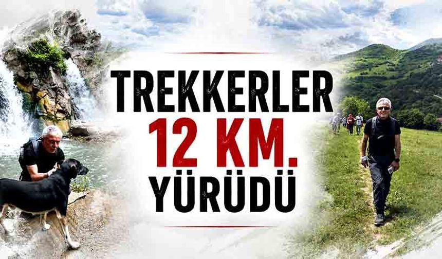 Trekkerler 12 km. yürüdü