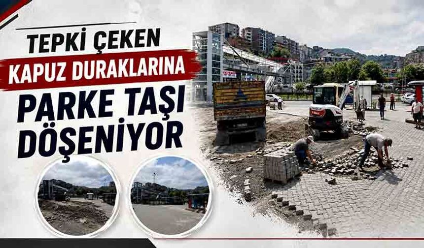 Tepki çeken Kapuz duraklarına parke taşı döşeniyor