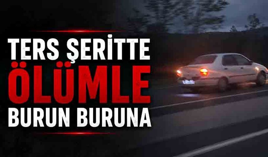 Ters şeritte ölümle burun buruna:  Tırla kafa kafaya çarpışacaktı!