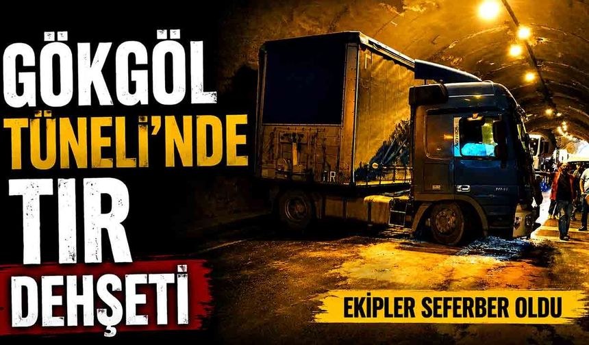 Gökgöl Tüneli'nde Tır Dehşeti: Kupası Yan Döndü, Ulaşım Kilitlendi!