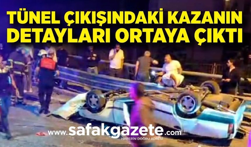 Tünel Çıkışındaki Kazada Ağır Yaralandı! Detaylar Ortaya Çıktı