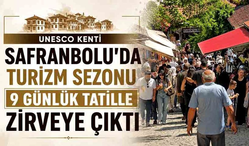 UNESCO kenti Safranbolu'da turizm sezonu 9 günlük tatille zirveye çıktı