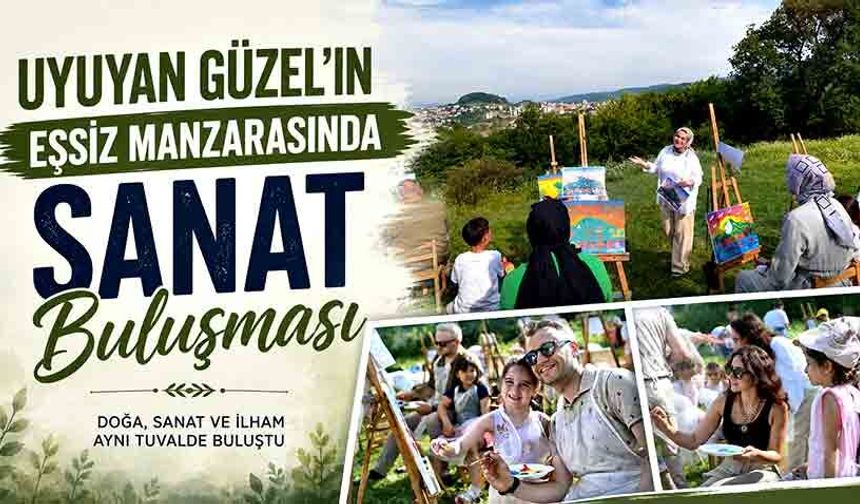 Uyuyan Güzel’in eşsiz manzarasında sanat buluşması