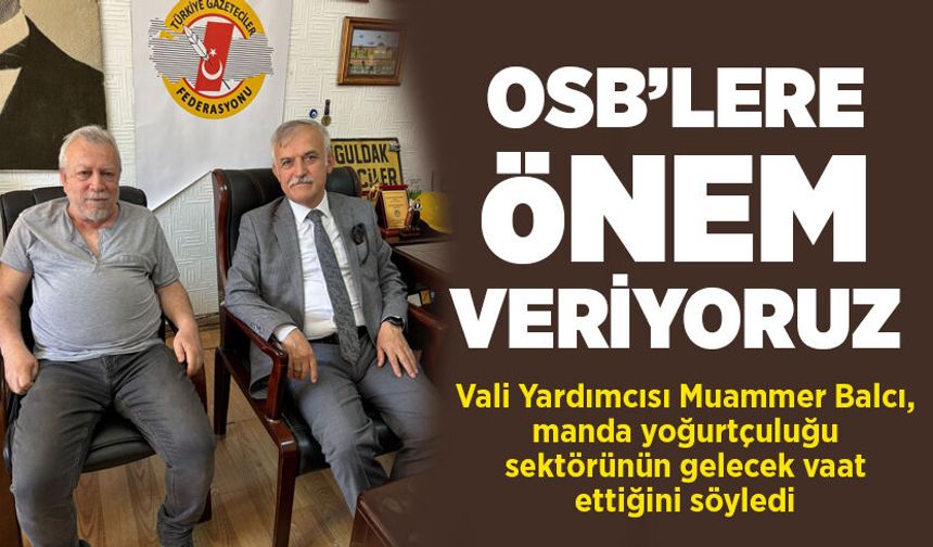 OSB’lere önem veriyoruz