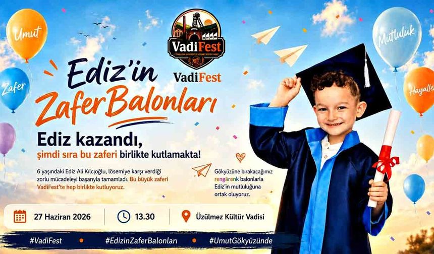 VadiFest'te Ediz'in Zafer Balonları gökyüzüne yükselecek
