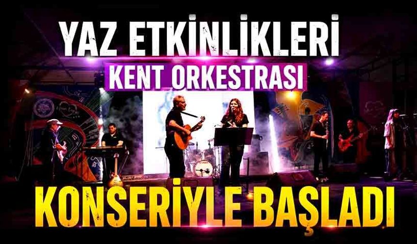 Yaz etkinlikleri Kent Orkestrası konseriyle başladı