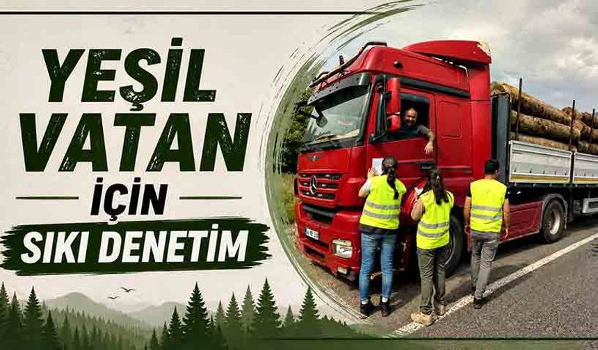 Yeşil vatan için sıkı denetim