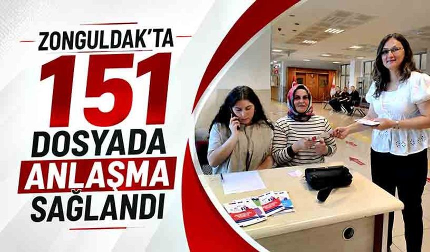 Zonguldak'ta 151 dosyada anlaşma sağlandı
