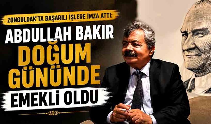 Zonguldak’ta başarılı işlere imza attı: Abdullah Bakır doğum gününde emekli oldu