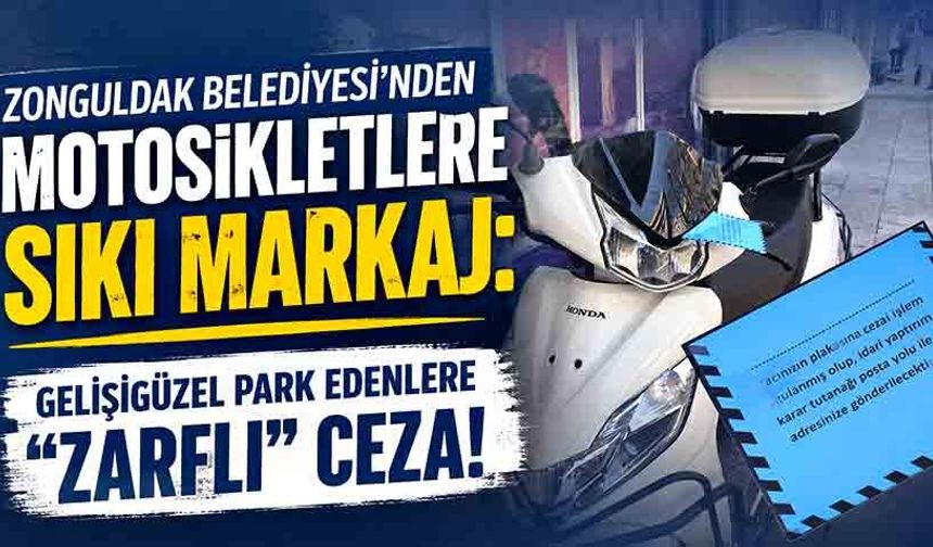 Zonguldak Belediyesi'nden motosikletlere sıkı markaj: Gelişigüzel park edenlere "Zarflı" ceza!