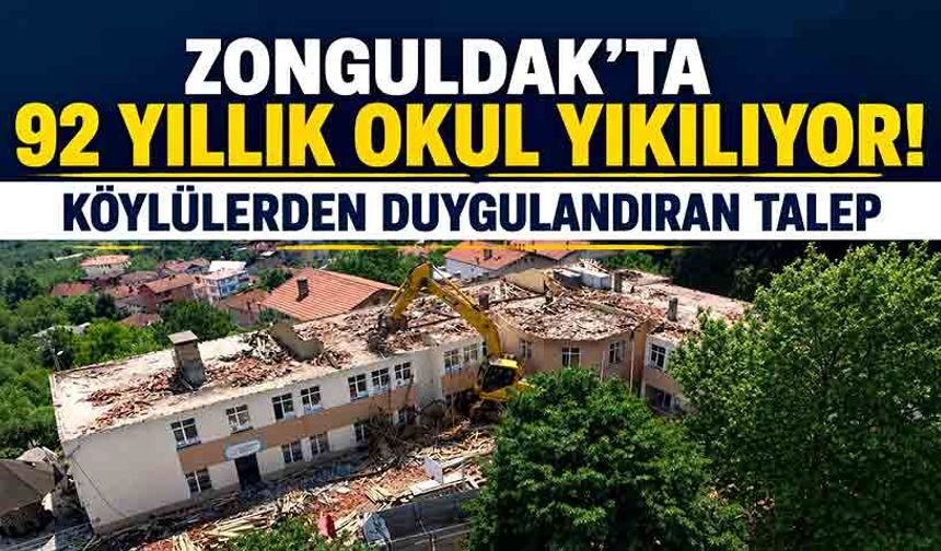 Zonguldak’ta 92 yıllık okul yıkılıyor! Köylülerden duygulandıran talep