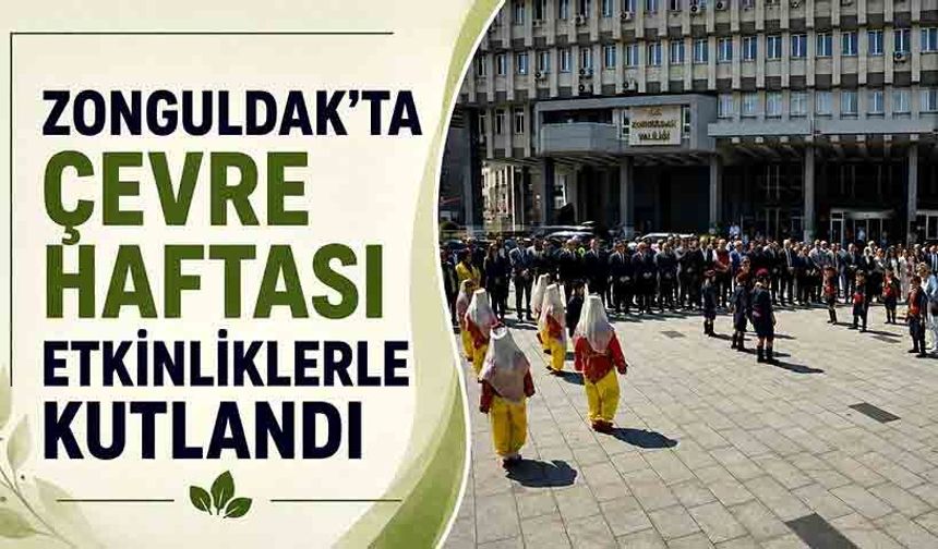 Zonguldak'ta Çevre Haftası etkinliklerle kutlandı