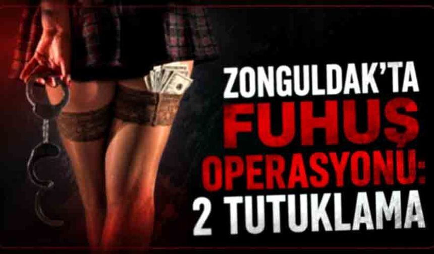 Zonguldak'ta f*huş operasyonu: 2 tutuklama