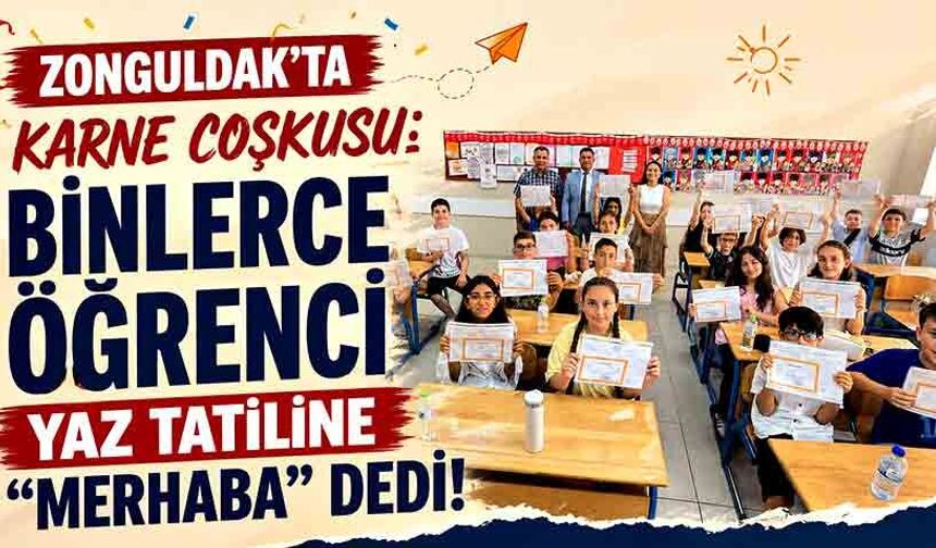 Zonguldak'ta karne coşkusu: Binlerce öğrenci yaz tatiline "merhaba" dedi!