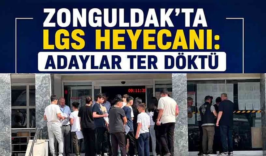 Zonguldak’ta LGS heyecanı: Adaylar ter döktü