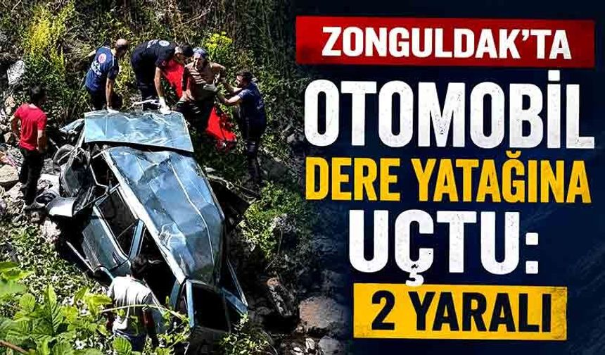 Zonguldak'ta otomobil dere yatağına uçtu: 2 yaralı