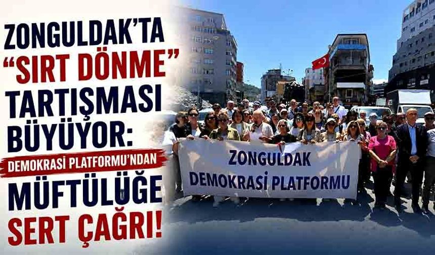 Zonguldak'ta "Sırt Dönme" tartışması büyüyor: Demokrasi Platformu'ndan müftülüğe sert çağrı!