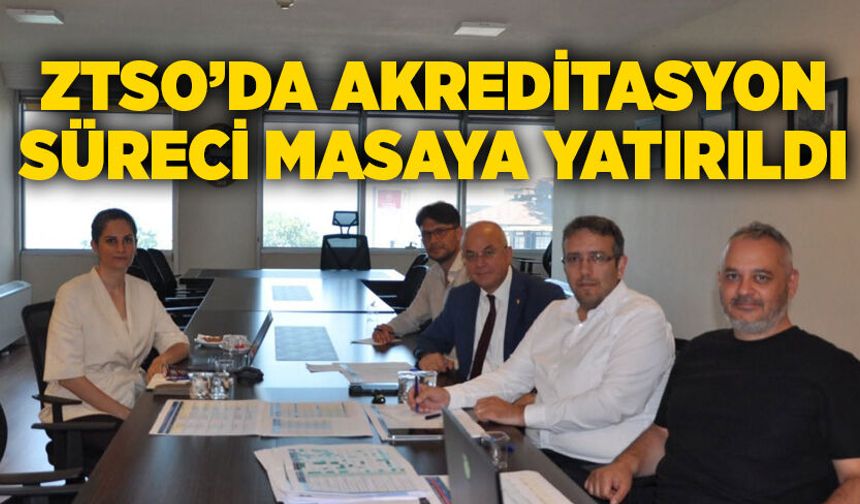 ZTSO’da akreditasyon geliştirme ziyareti gerçekleştirildi