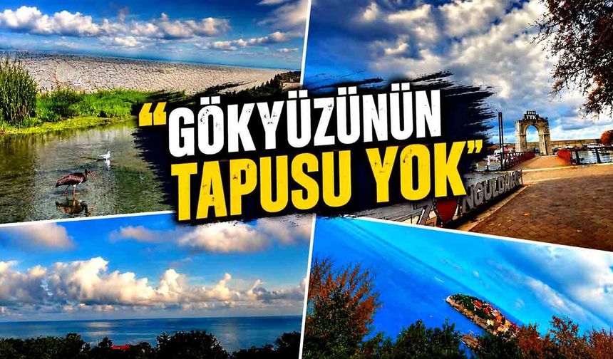 “Gökyüzünün tapusu yok”