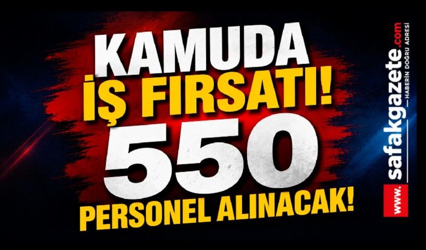 İş Arayanlara Müjde! Bakanlık 550 Personel İstihdam Edecek