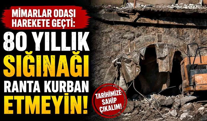 Mimarlar Odası Harekete Geçti: "80 Yıllık Sığınağı Ranta Kurban Etmeyin!"