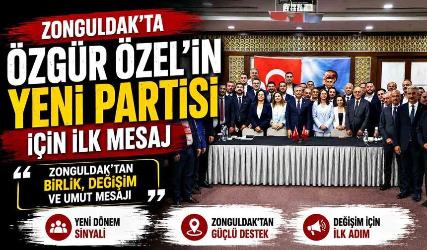 Zonguldak’ta Özgür Özel’in Yeni Partisi için ilk mesaj