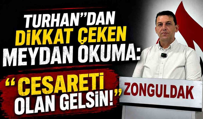 Oğuzhan Turhan’dan dikkat çeken meydan okuma: “Cesareti olan gelsin!”