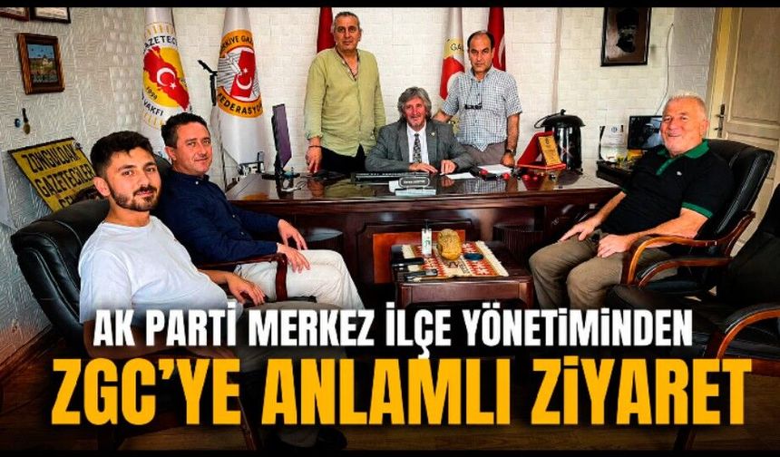 Ak Parti Merkez İlçe Yönetiminden ZGC'ye Anlamlı Ziyaret